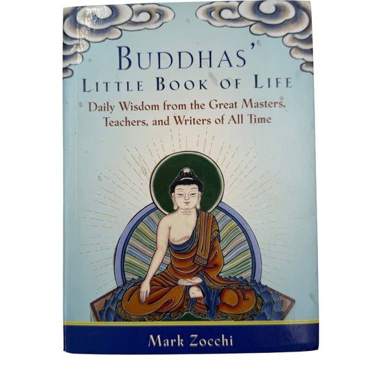 Buddhas Little Book of Life Daily Wisdom from Great Masters by Mark Zocchi